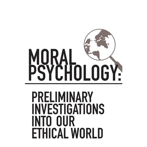 Moral Psychology: Preliminary Investigations Into Our Ethical World - Paperback