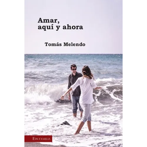 Amar, aquí y ahora - Paperback