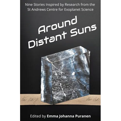 Around Distant Suns: Stories Inspired by the St Andrews Centre for Exoplanet Science - Paperback