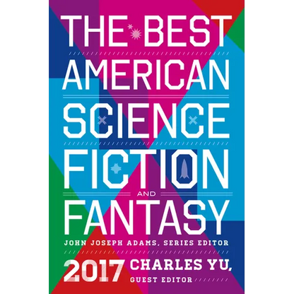 The Best American Science Fiction and Fantasy 2017 - Paperback