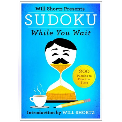 Will Shortz Presents Sudoku While You Wait: 200 Puzzles to Pass the Time - Paperback