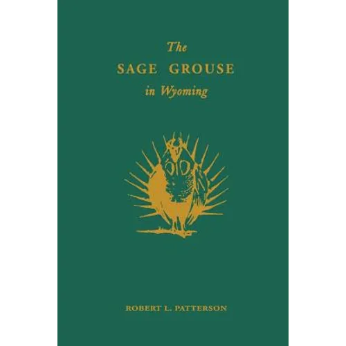 The Sage Grouse in Wyoming - Paperback