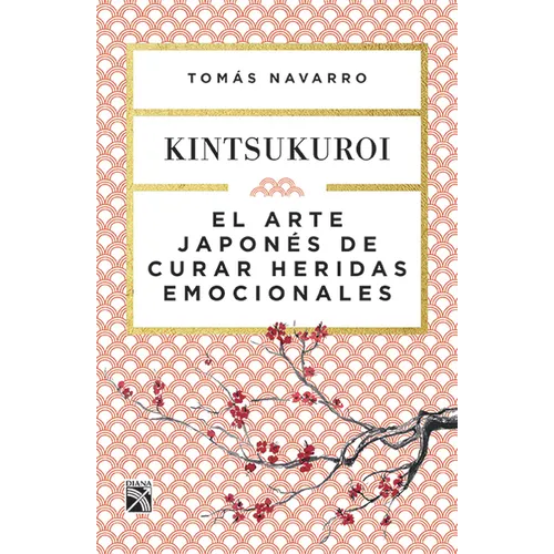 El Arte Japonés de Curar Heridas Emocionales: Kintsukuroi / Kintsukuroi: The Japanese Art of Healing Emotional Wounds - Paperback