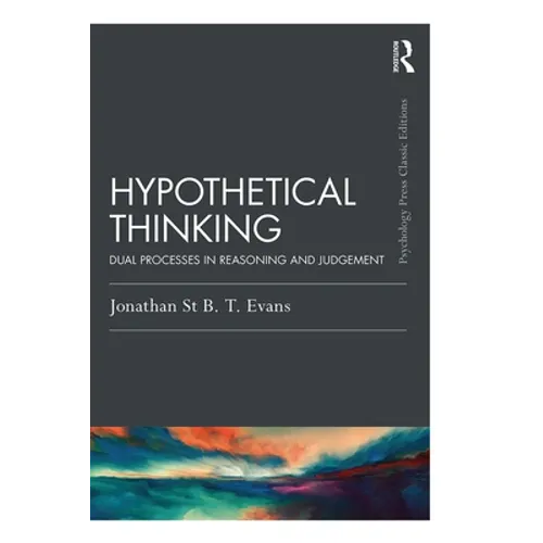 Hypothetical Thinking: Dual Processes in Reasoning and Judgement - Paperback