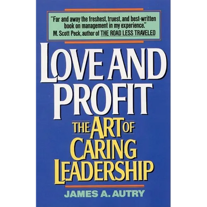 Love and Profit: The Art of Caring Leadership - Paperback