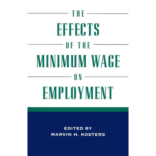 The Effects of the Minimum Wage on Employment - Paperback