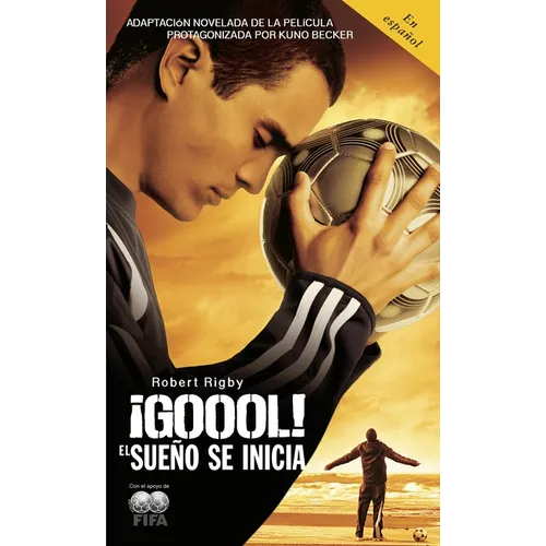 ¡Goool! / Goal!: The Dream Begins: El Sueno Se Inicia... - Mass Market Paperbound