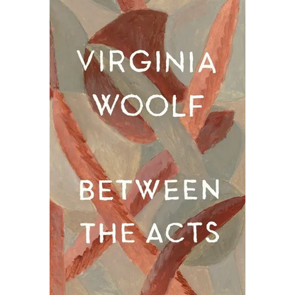 Between the Acts: The Virginia Woolf Library Authorized Edition - Paperback