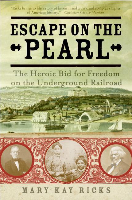 Escape on the Pearl: The Heroic Bid for Freedom on the Underground Railroad - Paperback