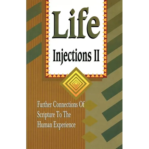 Life Injections II: Further Connections of Scripture to the Human Experience - Paperback