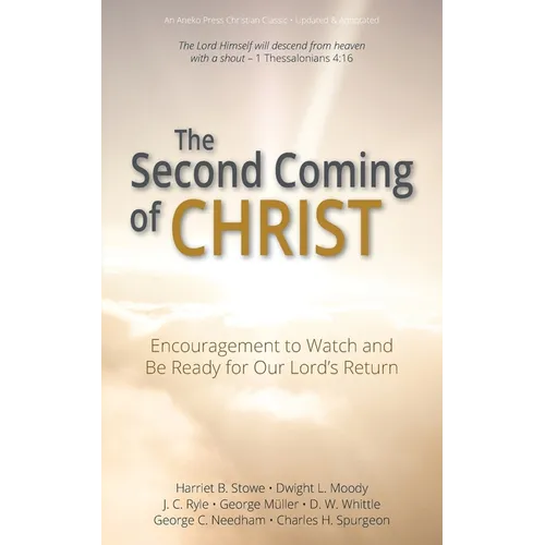 The Second Coming of Christ: Encouragement to Watch and Be Ready for Our Lord's Return - Paperback