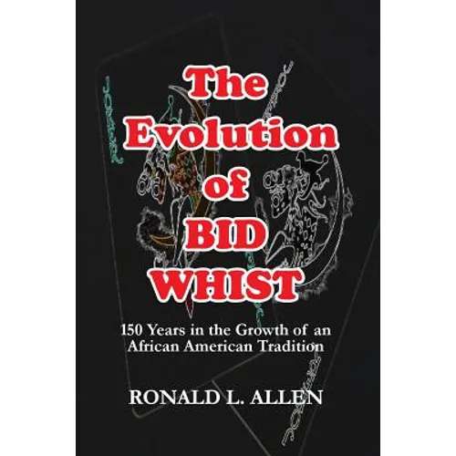 The Evolution of Bid Whist - Paperback