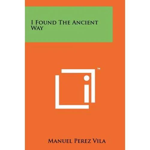 I Found the Ancient Way - Paperback