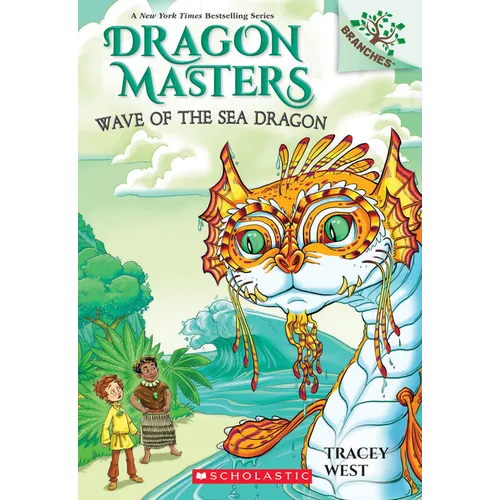 Wave of the Sea Dragon: A Branches Book (Dragon Masters #19): Volume 19 - Paperback
