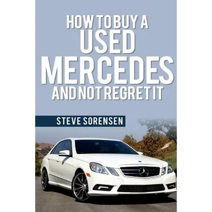 How to Buy a Used Mercedes and Not Regret It - Paperback
