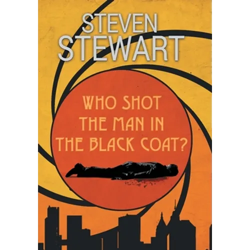 Who Shot the Man in the Black Coat? - Hardcover