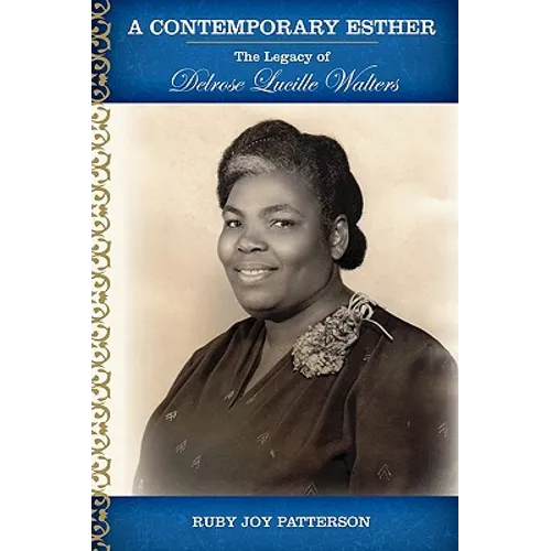 A Contemporary Esther: The Legacy of Delrose Lucille Walters - Hardcover