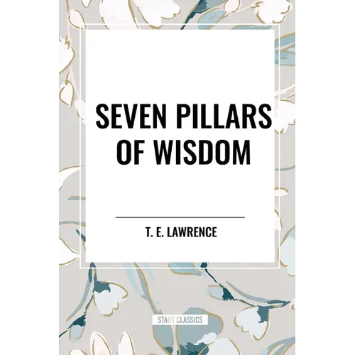 Seven Pillars of Wisdom - Paperback