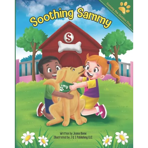 Soothing Sammy: Teaching Kids How to Calm Down in a Positive Way - Paperback