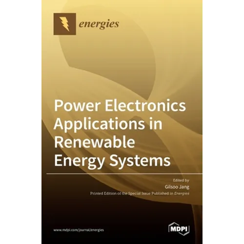 Power Electronics Applications in Renewable Energy Systems - Hardcover
