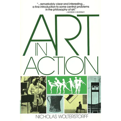 Art in Action: Toward a Christian Aesthetic - Paperback