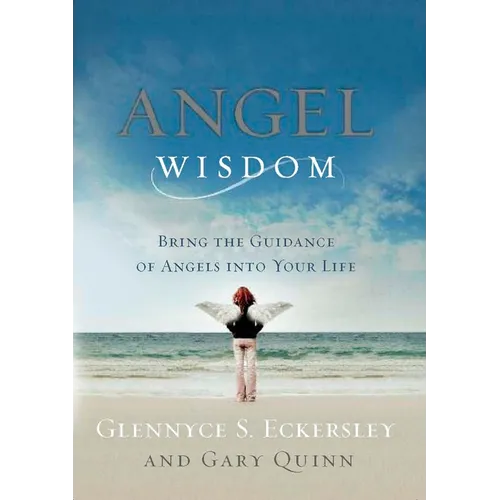 Angel Wisdom: Bring the Guidance of Angels Into Your Life - Paperback