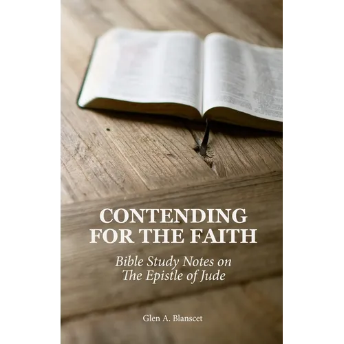 Contending for the Faith: Bible Study Notes on the Epistle of Jude - Paperback