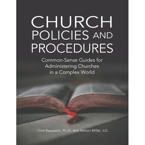 Church Policies and Procedures: Common-Sense Guides for Administering Churches in a Complex World - Paperback