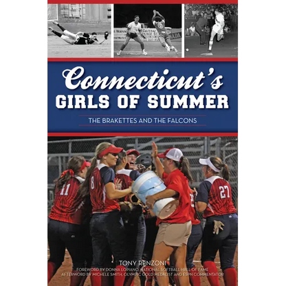 Connecticut's Girls of Summer: The Brakettes and the Falcons - Paperback