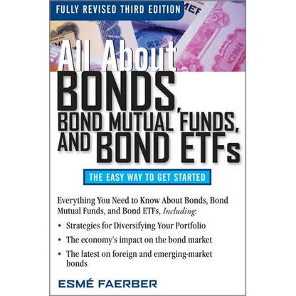 All about Bonds, Bond Mutual Funds, and Bond ETFs - Paperback