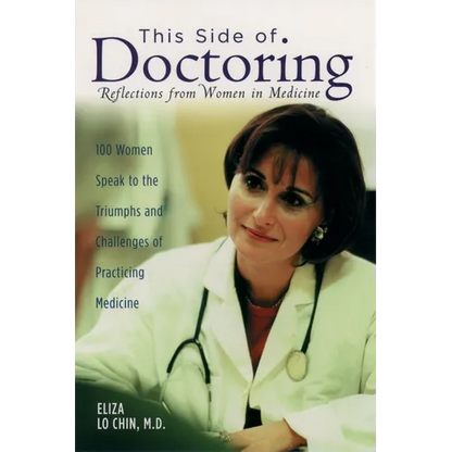 This Side of Doctoring: Reflections from Women in Medicine - Paperback