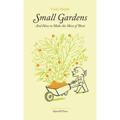 Small Gardens and How to Make the Most of Them - Paperback