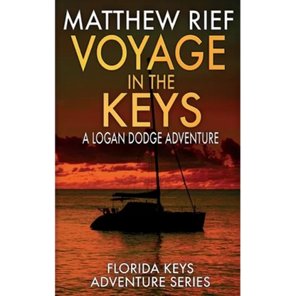 Voyage in the Keys: A Logan Dodge Adventure (Florida Keys Adventure Series Book 15) - Paperback
