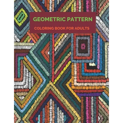 Geometric Pattern Coloring Book For Adults: 35 unique geometric pattern coloring book, A book which reduce your stress. - Paperback