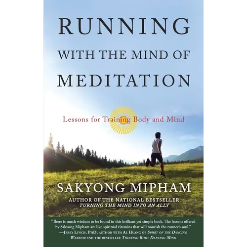 Running with the Mind of Meditation: Lessons for Training Body and Mind - Paperback