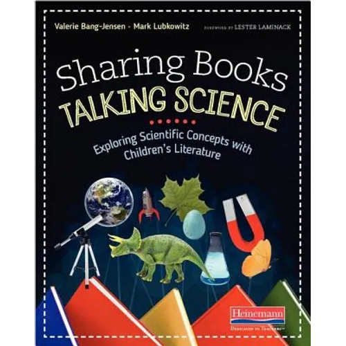 Sharing Books, Talking Science: Exploring Scientific Concepts with Children's Literature - Paperback
