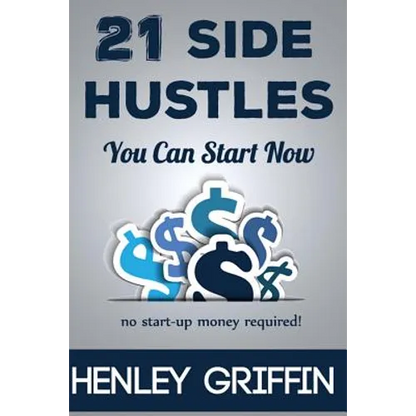 21 Side Hustles You Can Start Now - Paperback
