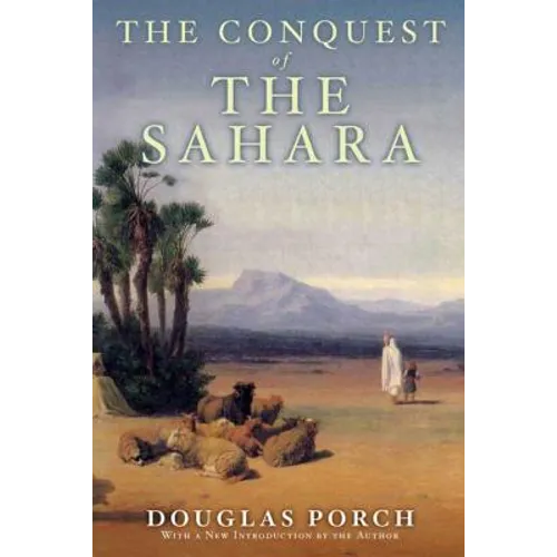The Conquest of the Sahara: A History - Paperback