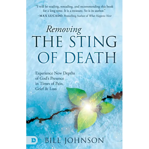 Removing the Sting of Death: Experience New Depths of God's Presence in Times of Pain, Grief, and Loss - Hardcover