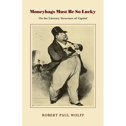 Moneybags Must Be So Lucky: On the Literary Structure of Capital - Paperback