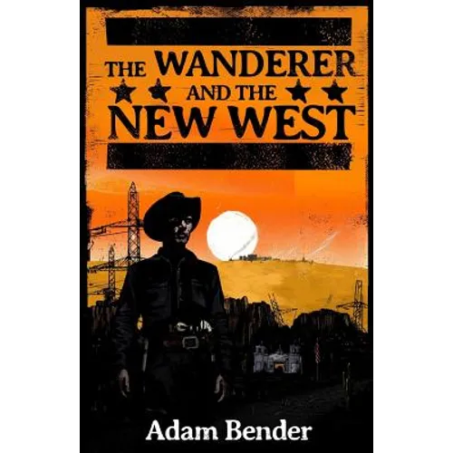 The Wanderer and the New West - Paperback