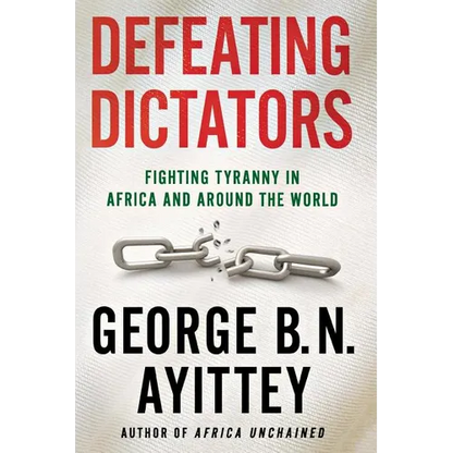 Defeating Dictators: Fighting Tyranny in Africa and Around the World - Paperback