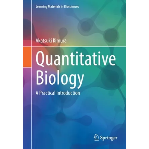 Quantitative Biology: A Practical Introduction - Paperback