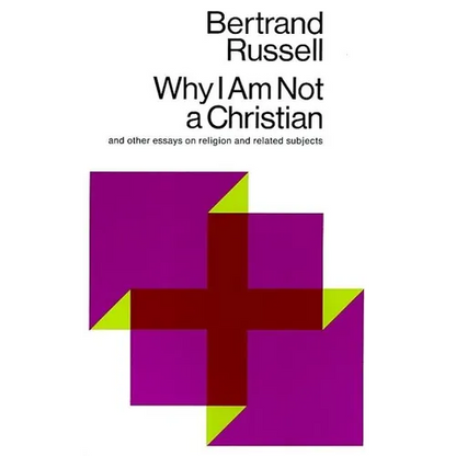 Why I Am Not a Christian: And Other Essays on Religion and Related Subjects - Paperback