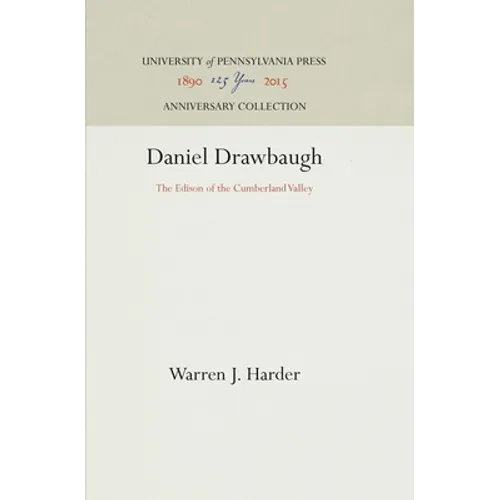 Daniel Drawbaugh: The Edison of the Cumberland Valley - Hardcover