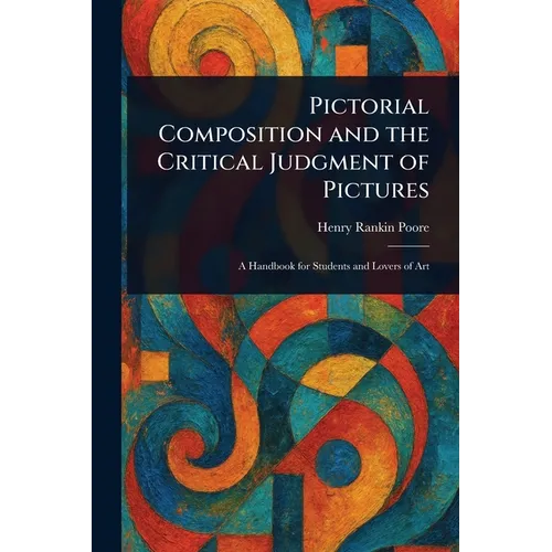 Pictorial Composition and the Critical Judgment of Pictures - Paperback