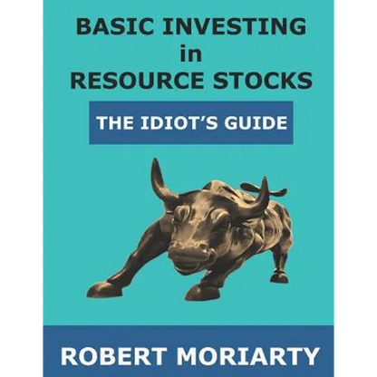 Basic Investing in Resource Stocks: The Idiot's Guide - Paperback
