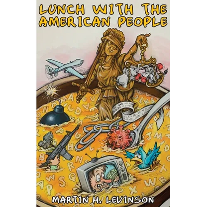 Lunch with the American People: Satirical Food for Thought - Paperback