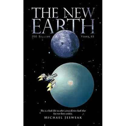 The New Earth: 250 Billion Years Ad - Paperback