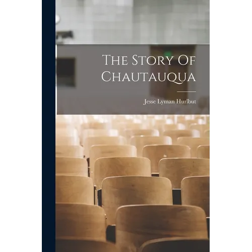 The Story Of Chautauqua - Paperback